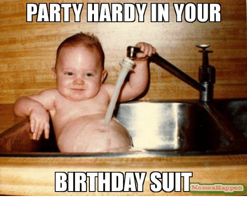 279836743_wsuit-birthday-memesappe-party-hardy-in-your-birthday-suit-meme-48761031-4220654320.png.fca912b4d7394194676d97b6a1e52c0e.png