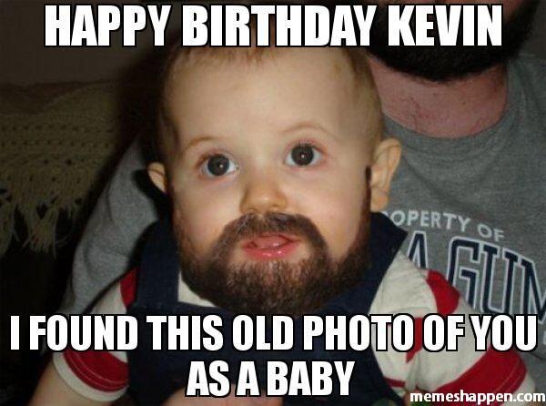 1801290807_Happybirthdaykevin-Meme-MemesHappen.jpeg.d7fe42920cbcaf7b75af0fd174261ea6.jpeg
